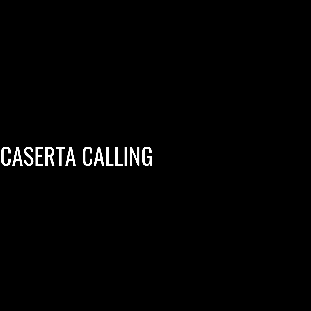 Caserta calling